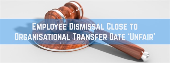 Employee-Dismissal-Close-to-Organisational-Transfer-Date