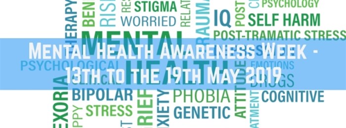 Mental Health Awareness Week - 13th to the 19th May 2019