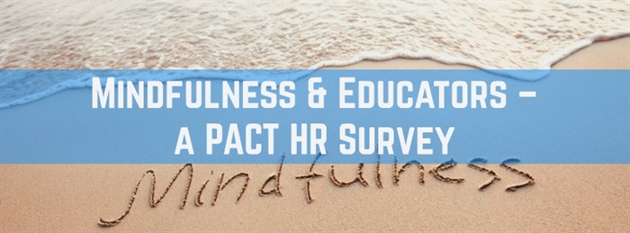 Mindfulness and Educators a PACT HR Survey