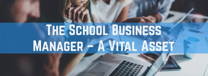The School Business Manager – A Vital Asset