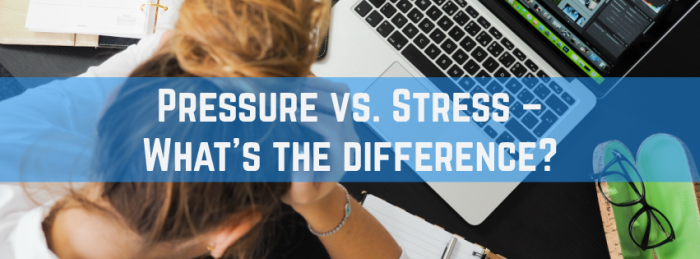 Pressure vs. Stress – What’s the difference?